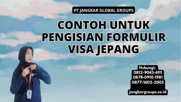 Contoh Untuk Pengisian Formulir Visa Jepang