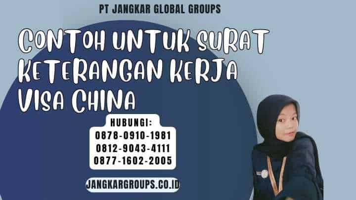 Contoh Untuk Surat Keterangan Kerja Visa China