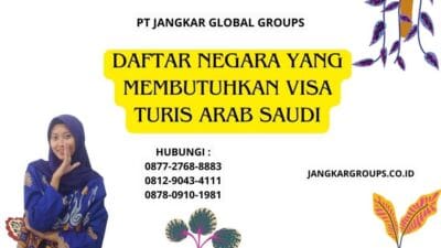 Daftar Negara yang Membutuhkan Visa Turis Arab Saudi