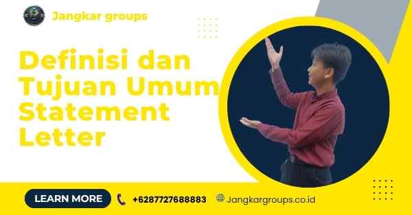 Definisi dan Tujuan Umum Statement Letter