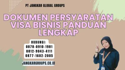 Dokumen Persyaratan Visa Bisnis Panduan Lengkap