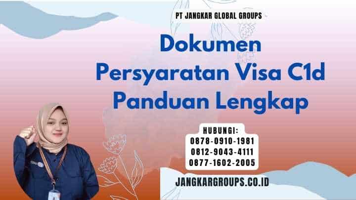 Dokumen Persyaratan Visa C1d Panduan Lengkap