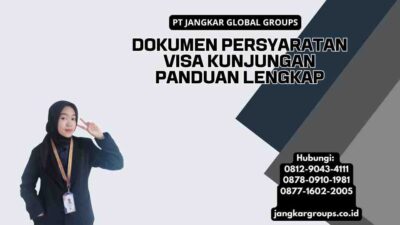 Dokumen Persyaratan Visa Kunjungan Panduan Lengkap