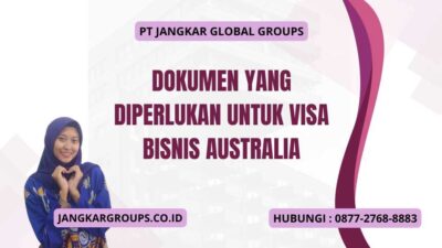 Dokumen Yang Diperlukan Untuk Visa Bisnis Australia