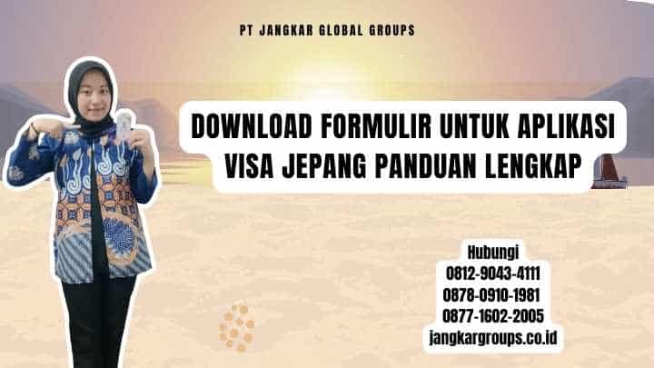 Download Formulir Untuk Aplikasi Visa Jepang Panduan Lengkap