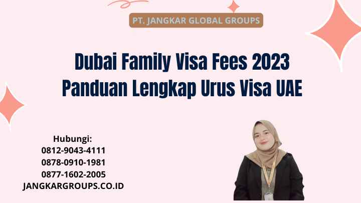 Dubai Family Visa Fees 2023 Panduan Lengkap Urus Visa UAE