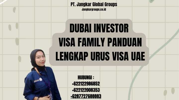 Dubai Investor Visa Family Panduan Lengkap Urus Visa UAE