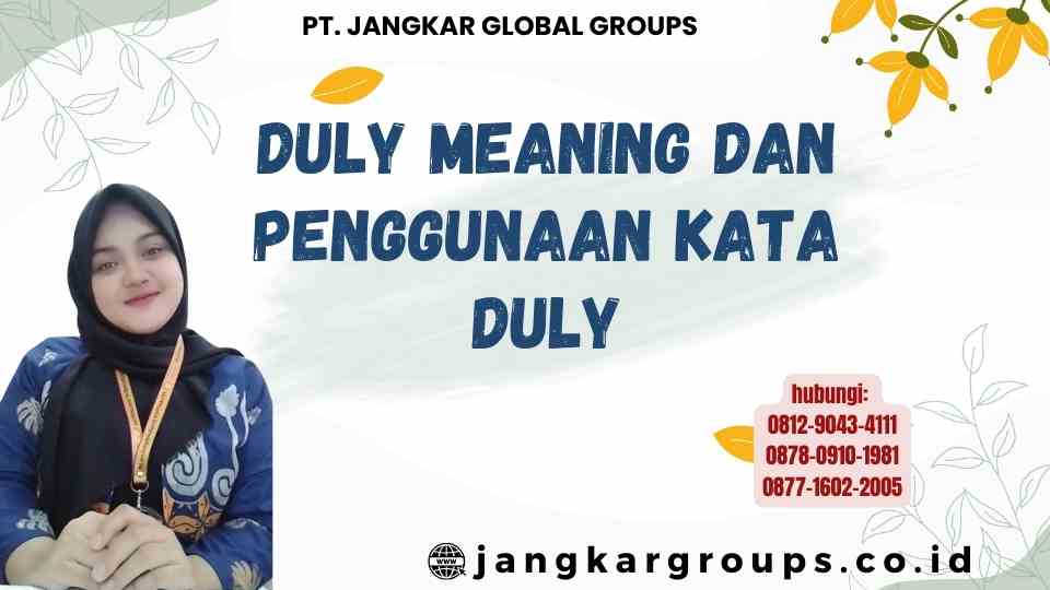 Duly Meaning dan Penggunaan Kata Duly