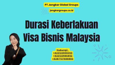Durasi Keberlakuan Visa Bisnis Malaysia