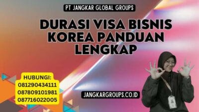 Durasi Visa Bisnis Korea Panduan Lengkap