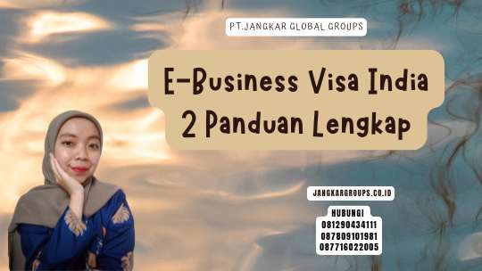 E-Business Visa India 2 Panduan Lengkap