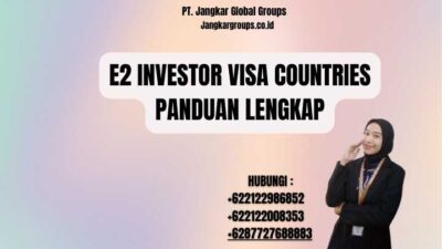 E2 Investor Visa Countries Panduan Lengkap