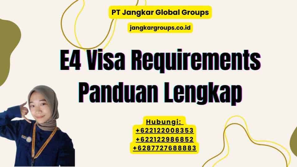 E4 Visa Requirements Panduan Lengkap