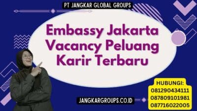 Embassy Jakarta Vacancy Peluang Karir Terbaru