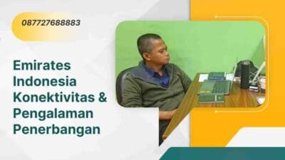 Emirates Indonesia Konektivitas & Pengalaman Penerbangan