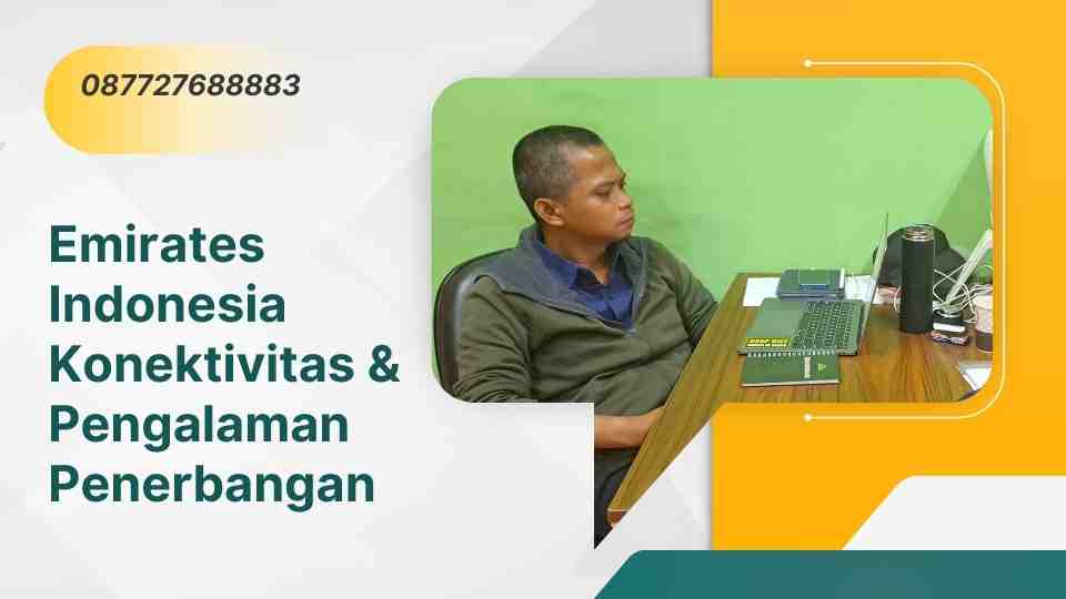 Emirates Indonesia Konektivitas & Pengalaman Penerbangan