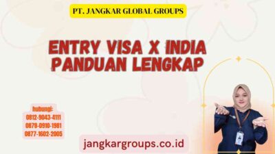 Entry Visa X India Panduan Lengkap