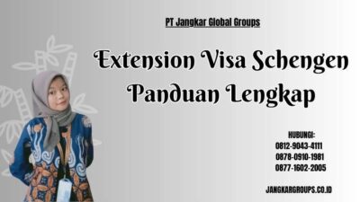 Extension Visa Schengen Panduan Lengkap