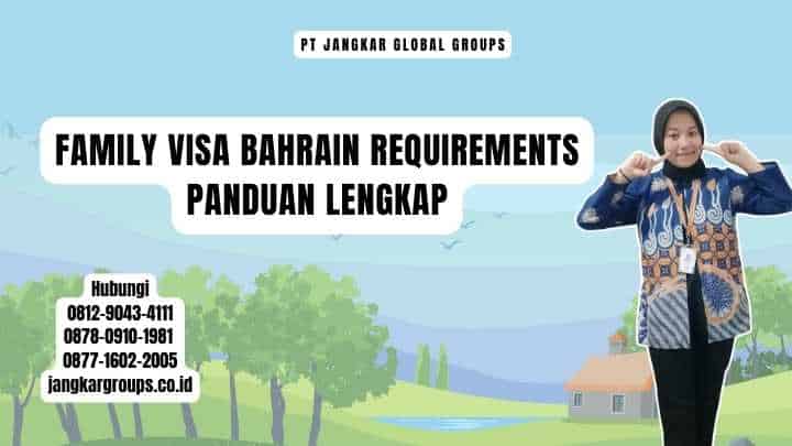 Family Visa Bahrain Requirements Panduan Lengkap