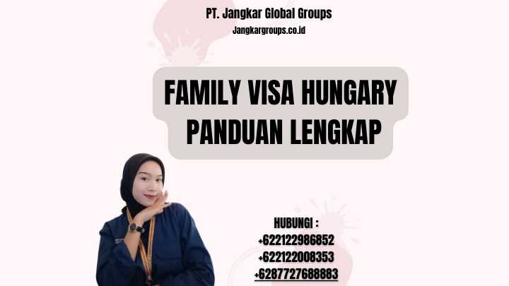 Family Visa Hungary Panduan Lengkap