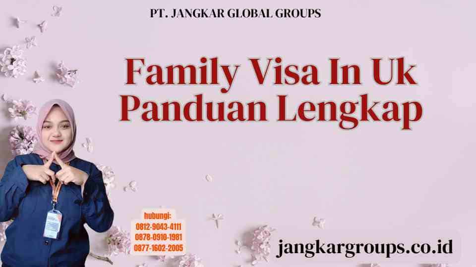Family Visa In Uk Panduan Lengkap