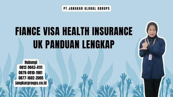 Fiance Visa Health Insurance UK Panduan Lengkap