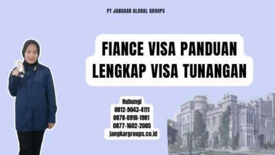 Fiance Visa Panduan Lengkap Visa Tunangan