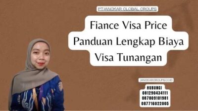 Fiance Visa Price Panduan Lengkap Biaya Visa Tunangan