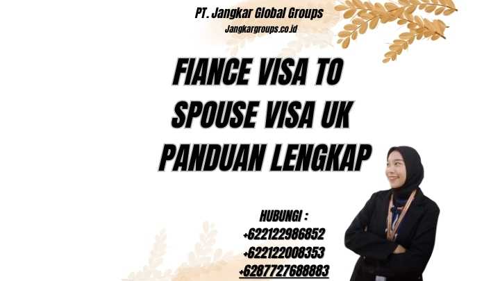 Fiance Visa To Spouse Visa Uk Panduan Lengkap
