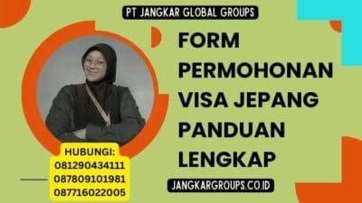 Form Permohonan Visa Jepang Panduan Lengkap