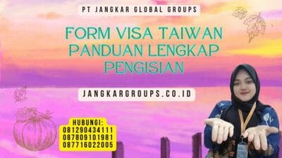 Form Visa Taiwan Panduan Lengkap Pengisian