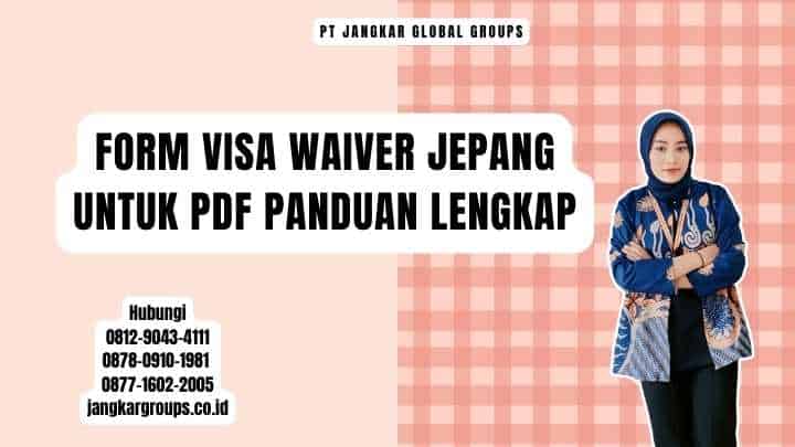 Form Visa Waiver Jepang Untuk Pdf Panduan Lengkap