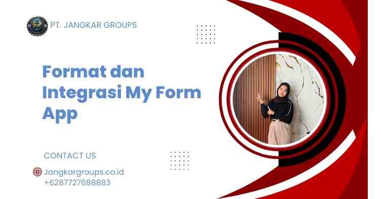 Format dan Integrasi My Form App