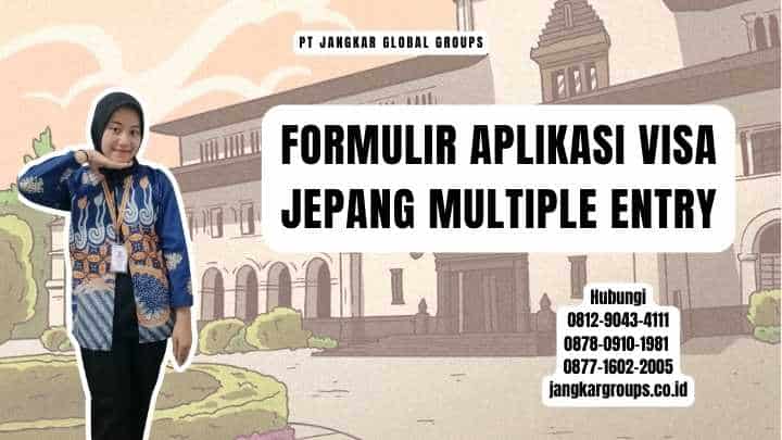 Formulir Aplikasi Visa Jepang Multiple Entry