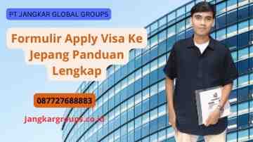 Formulir Apply Visa Ke Jepang Panduan Lengkap