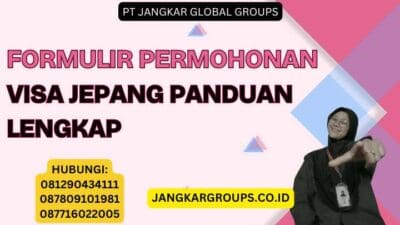 Formulir Permohonan Visa Jepang Panduan Lengkap