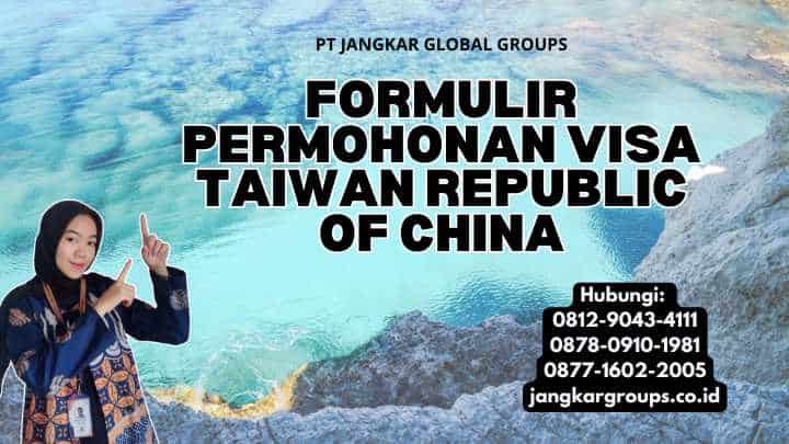Formulir Permohonan Visa Taiwan Republic Of China