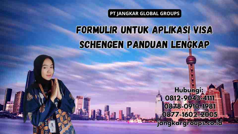 Formulir Untuk Aplikasi Visa Schengen Panduan Lengkap