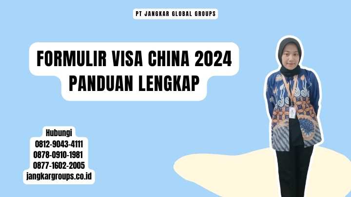 Formulir Visa China 2024 Panduan Lengkap
