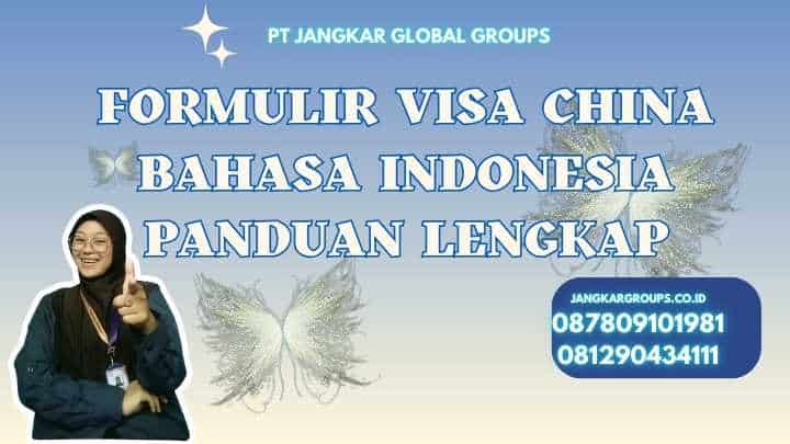 Formulir Visa China Bahasa Indonesia Panduan Lengkap