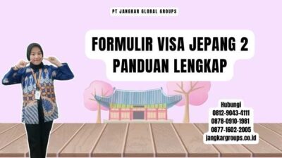 Formulir Visa Jepang 2 Panduan Lengkap