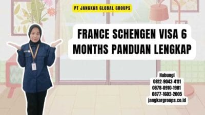 France Schengen Visa 6 Months Panduan Lengkap