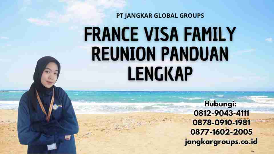 France Visa Family Reunion Panduan Lengkap