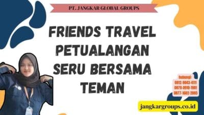 Friends Travel Petualangan Seru Bersama Teman