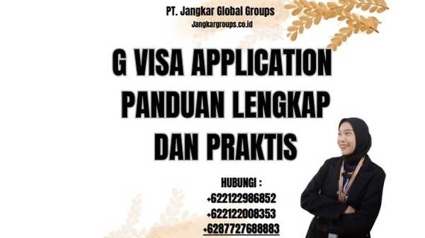 G Visa Application Panduan Lengkap dan Praktis