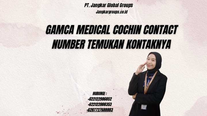 Gamca Medical Cochin Contact Number Temukan Kontaknya