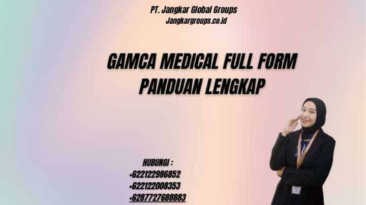 Gamca Medical Full Form Panduan Lengkap