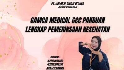 Gamca Medical GCC Panduan Lengkap Pemeriksaan Kesehatan