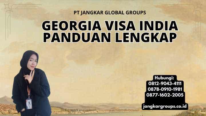 Georgia Visa India Panduan Lengkap