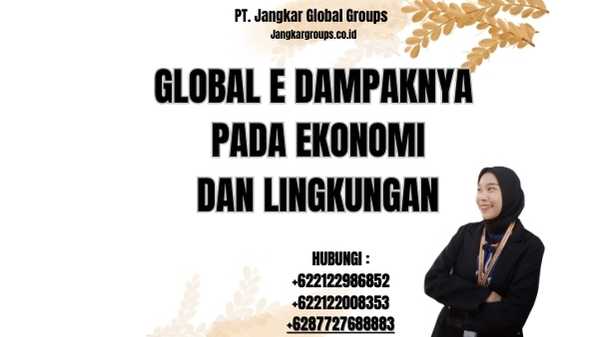 Global E Dampaknya pada Ekonomi dan Lingkungan
